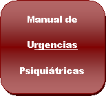 Rectngulo redondeado: Manual de Urgencias  Psiquitricas